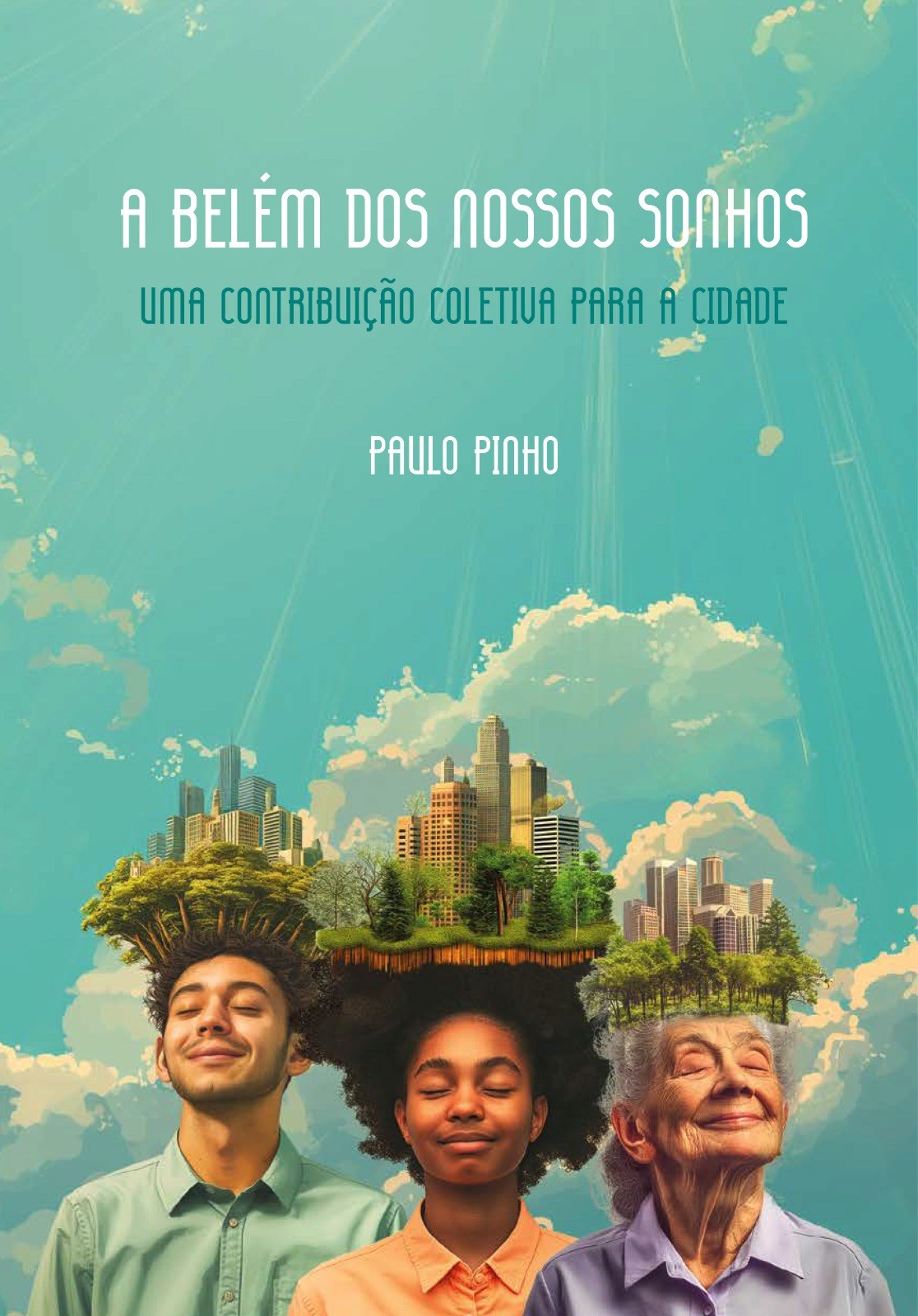 Capa do livro A Belém dos Nossos Sonhos, de Paulo Pinho